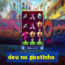 deu no postinho